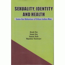 Sexuality, Identity and Health: Same-Sex Behaviour of Urban Indian Men